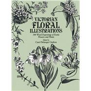 Victorian Floral Illustrations 344 Wood Engravings of Exotic Flowers and Plants