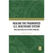 Healing the Fragmented U.S. Healthcare System