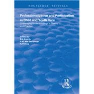 Professionalization and Participation in Child and Youth Care: Challenging Understandings in Theory and Practice