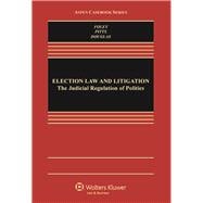 Election Law and Litigation The Judicial Regulation of Politics