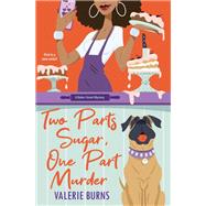 Two Parts Sugar, One Part Murder A Delicious and Charming Cozy Mystery