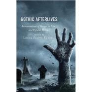 Gothic Afterlives Reincarnations of Horror in Film and Popular Media