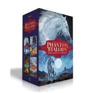 Phantom Stallion Wild and Free Collection (Boxed Set) The Wild One; Mustang Moon; Dark Sunshine; The Renegade