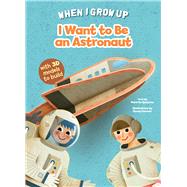 I Want to Be an Astronaut