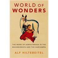 World of Wonders The Work of Adbhutarasa in the Mahabharata and the Harivamsa