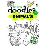 What to Doodle? Jr.--Animals!