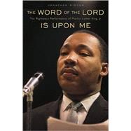 The Word of the Lord Is Upon Me: The Righteous Performance of Martin Luther King, Jr.