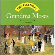 The Essential Grandma Moses