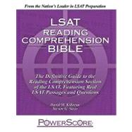 PowerScore LSAT Reading Comprehension Bible : The Definitive Guide to the Reading Comprehension Section of the LSAT, Featuring Real LSAT Passages and Questions