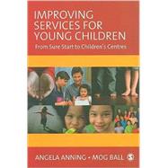 Improving Services for Young Children : From Sure Start to Children's Centres