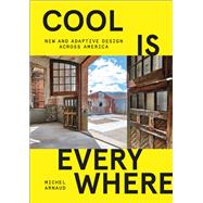 Cool is Everywhere New and Adaptive Design Across America