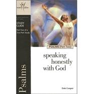 Psalms (Part Two) : Speaking Honestly with God
