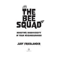 The Bee Squad Boosting biodiversity in your neighbourhood