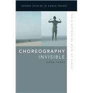 Choreography Invisible The Disappearing Work of Dance
