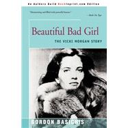 Beautiful Bad Girl: The Vicki Morgan Story