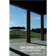 Erik Gunnar Asplund: Landscapes and Buildings