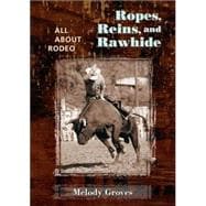 Ropes, Reins, And Rawhide