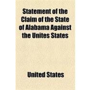 Statement of the Claim of the State of Alabama Against the Unites States