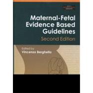 Maternal-Fetal Evidence Based Guidelines, Second Edition