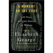 A Moment on the Edge: 100 Years of Crime Stories by Women