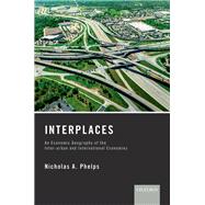 Interplaces An Economic Geography of  the Inter-urban and International Economies