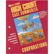 West Group High Court Case Summaries : Adaptable to Courses Utilizing Hamilton's Casebook on Corporations