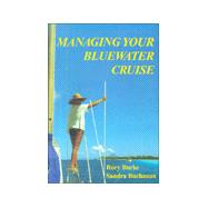 Managing Your Bluewater Cruise : Preparation Guide