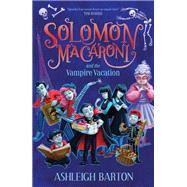 Solomon Macaroni and the Vampire Vacation