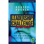 The Leadership Challenge Journal Reflections on Becoming a Better Leader