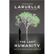 The Last Humanity A New Ecological Science