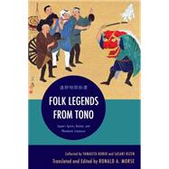 Folk Legends from Tono Japan's Spirits, Deities, and Phantastic Creatures