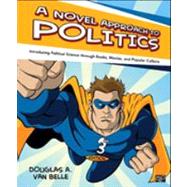 Novel Approach to Politics: Introducing Political Science Through Books, Movies and Popular Culture, 3rd Edition