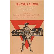 The YMCA at War Collaboration and Conflict during the World Wars