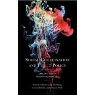 Social Coordination and Public Policy Explorations in Theory and Practice