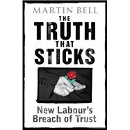 The Truth That Sticks New Labour's Breach of Trust