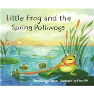 Little Frog and the Spring Polliwogs