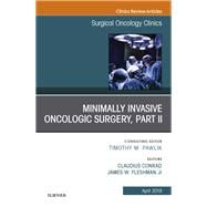 Minimally Invasive Oncologic Surgery, an Issue of Surgical Oncology Clinics of North America