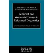 Feminist and Womanist Essays in Reformed Dogmatics (Columbia Series in Reformed Theology)