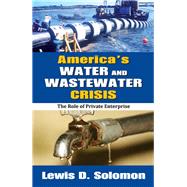 America's Water and Wastewater Crisis: The Role of Private Enterprise