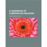 A Handbook of Comparative Religion