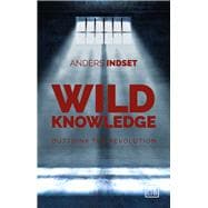 Wild Knowledge Outthink the Revolution