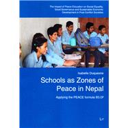 Schools as Zones of Peace in Nepal The Impact of Peace Education on Social Equality, Good Governance and Sustainable Economic Development in Post-Conflict Societies. Applying the PEACE formula B3.i32