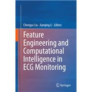 Feature Engineering and Computational Intelligence in ECG Monitoring