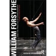 William Forsythe and the Practice of Choreography: It Starts From Any Point