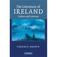 The Literature of Ireland: Culture and Criticism