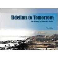 Tideflats to Tomorrow:  The History of Seattle's SoDo
