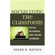 Socializing the Classroom Social Networks and Online Learning