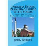 Indiana Estate Planning Guide with Forms