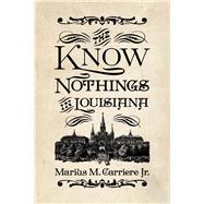 The Know Nothings in Louisiana,9781496828231
