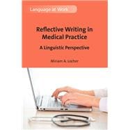 Reflective Writing in Medical Practice A Linguistic Perspective